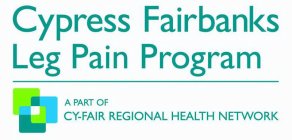 CYPRESS FAIRBANKS LEG PAIN PROGRAM A PART OF CY-FAIR REGIONAL HEALTH NETWORK
