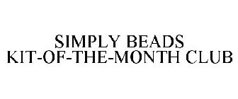 SIMPLY BEADS KIT-OF-THE-MONTH CLUB