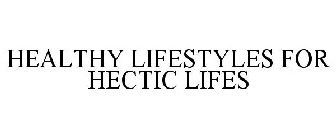 HEALTHY LIFESTYLES FOR HECTIC LIFES
