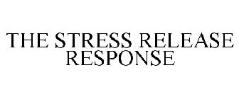 THE STRESS RELEASE RESPONSE