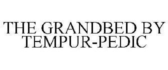 THE GRANDBED BY TEMPUR-PEDIC