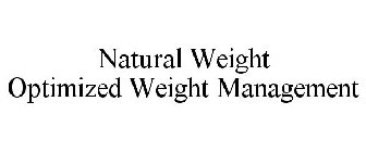NATURAL WEIGHT OPTIMIZED WEIGHT MANAGEMENT
