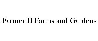 FARMER D FARMS AND GARDENS