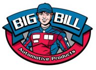 BIG BILL AUTOMOTIVE PRODUCTS