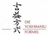 DIE YOSHIMASU FORMEL