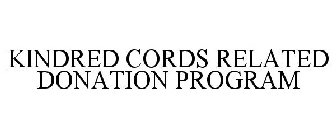 KINDRED CORDS RELATED DONATION PROGRAM