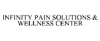 INFINITY PAIN SOLUTIONS & WELLNESS CENTER