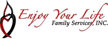 ENJOY YOUR LIFE FAMILY SERVICES, INC.