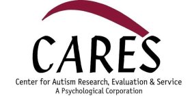 CARES CENTER FOR AUTISM RESEARCH, EVALUATION & SERVICE A PSYCHOLOGICAL CORPORATION