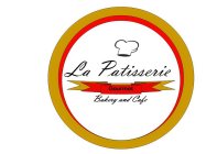 LA PATISSERIE GOURMET BAKERY AND CAFE
