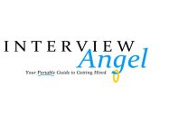 INTERVIEW ANGEL YOUR PORTABLE GUIDE TO GETTING HIRED