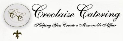 C C CREOLAISE CATERING HELPING YOU CREATE A MEMORABLE AFFAIR