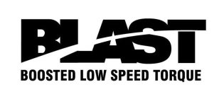 BLAST BOOSTED LOW SPEED TORQUE