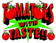 TOMATOES WITH TASTE!!