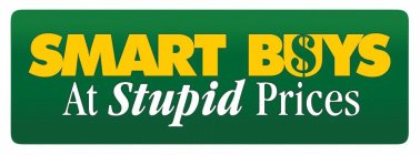 SMART BUYS AT STUPID PRICES