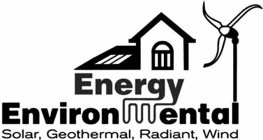 ENERGY ENVIRONMENTAL SOLAR, GEOTHERMAL, RADIANT, WIND