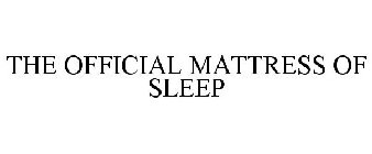THE OFFICIAL MATTRESS OF SLEEP