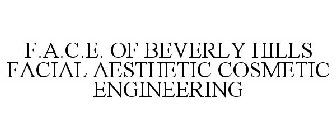F.A.C.E. OF BEVERLY HILLS FACIAL AESTHETIC COSMETIC ENGINEERING