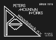 PETERS MOUNTAIN WORKS PMW WOODSTOCK N.Y. SINCE 1978 MADE IN U.S.A.