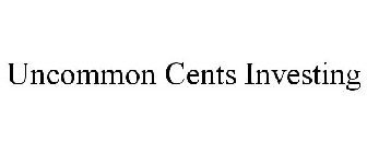 UNCOMMON CENTS INVESTING
