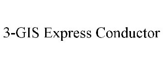 3-GIS EXPRESS CONDUCTOR