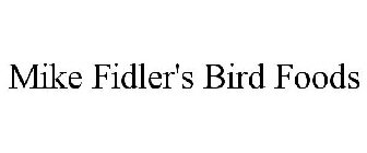 MIKE FIDLER'S BIRD FOODS