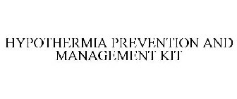 HYPOTHERMIA PREVENTION AND MANAGEMENT KIT