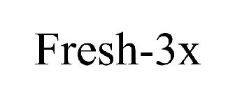 FRESH-3X