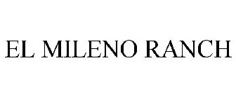 EL MILENO RANCH