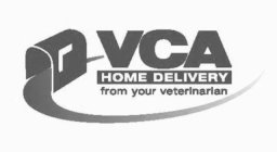 VCA HOME DELIVERY FROM YOUR VETERINARIAN