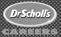 DR. SCHOLL'S CAREERS