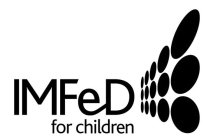 IMFED FOR CHILDREN