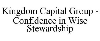 KINGDOM CAPITAL GROUP - CONFIDENCE IN WISE STEWARDSHIP