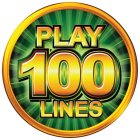 PLAY 100 LINES