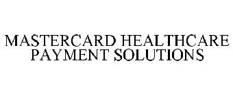 MASTERCARD HEALTHCARE PAYMENT SOLUTIONS