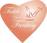 TICKLE YOUR FANTASY