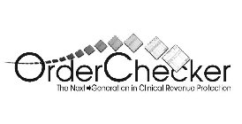 ORDERCHECKER THE NEXT GENERATION IN CLINICAL REVENUE PROTECTION