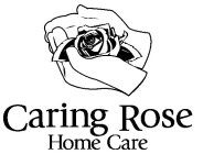 CARING ROSE HOME CARE