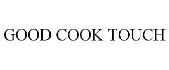 GOOD COOK TOUCH