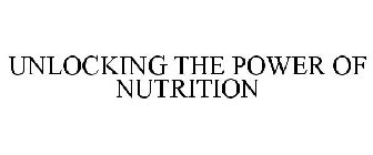 UNLOCKING THE POWER OF NUTRITION