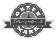 GREEN MARK GLAVSPIRTTREST