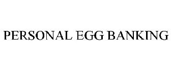 PERSONAL EGG BANKING