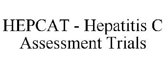 HEPCAT - HEPATITIS C ASSESSMENT TRIALS