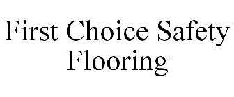 FIRST CHOICE SAFETY FLOORING