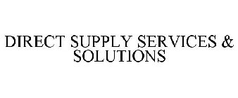 DIRECT SUPPLY SERVICES & SOLUTIONS