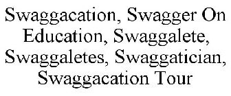 SWAGGACATION, SWAGGER ON EDUCATION, SWAGGALETE, SWAGGALETES, SWAGGATICIAN, SWAGGACATION TOUR