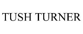 TUSH TURNER