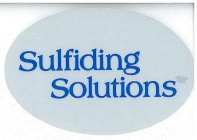 SULFIDING SOLUTIONS
