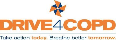 DRIVE4COPD TAKE ACTION TODAY. BREATHE BETTER TOMORROW.