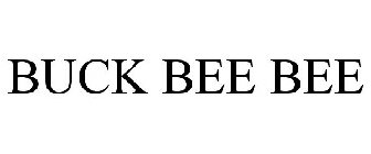 BUCK BEE BEE